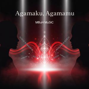 Agamaku, Agamamu