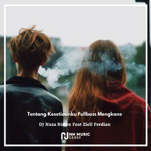 Tentang Kesetiaanku Fullbass Mengkane