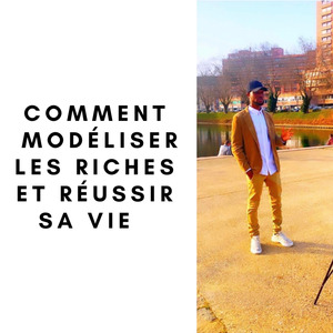 Comment modéliser les riches et réussir sa vie