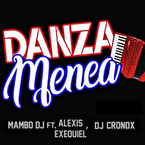 Danza Menea (feat. Alexis Exequiel, DJ Cronox)