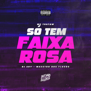 Só Tem Faixa Rosa
