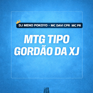 Mtg - Tipo Gordão da XJ