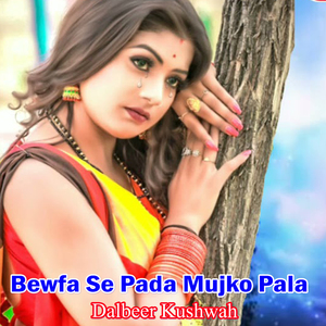 Bewfa Se Pada Mujko Pala