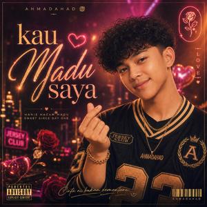 Kau Madu Saya | AHMADAHAD