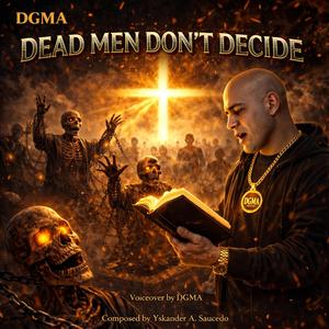 Dead Men Don't Decide