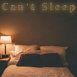 Can’t Sleep