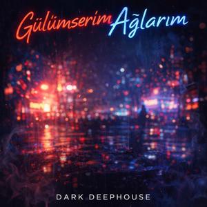 Gülümserim Ağlarım