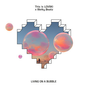 Living On A Bubble