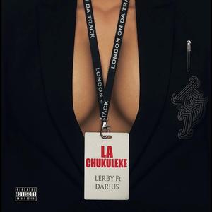 LA CHUKULEKE (feat. Lerby)