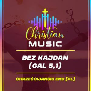 Bez Kajdan (Gal 5,1)