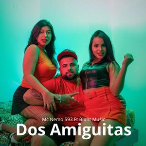 Dos amiguitas (feat. Blunt Music)