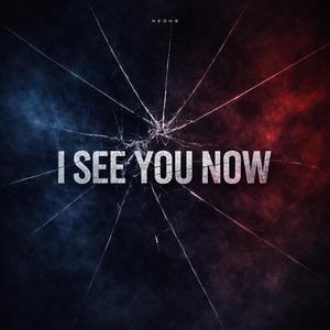 i see you now