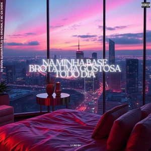 Na Minha Base Brota uma Gostosa Todo Dia