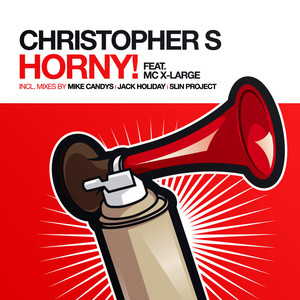 Horny! (Christopher S & Mike Candys Original Mix)