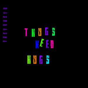 Thugs Need Hugs