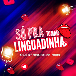 Só pra Tomar Linguadinha