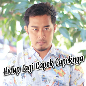 Hidup Lagi Capek Capeknya