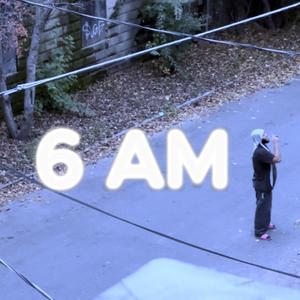 6 AM