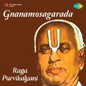 Gnanamosagarada - Raga - Purvikalyani