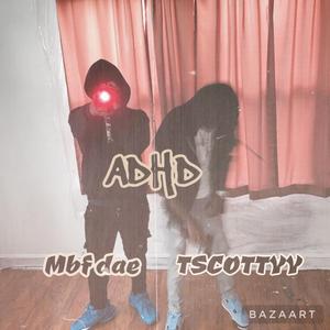 ADHD (feat. TSCOTTYY)