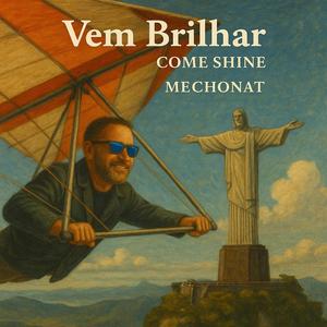 Vem Brilhar (Come Shine)