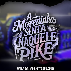 A Moreninha Senta Naquele Pike
