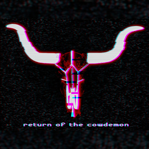 Return of the Cowdemon