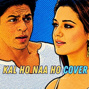Kal Ho Naa Ho | Cover