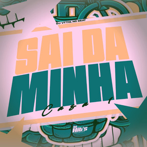 Sai da Minha Casa 1