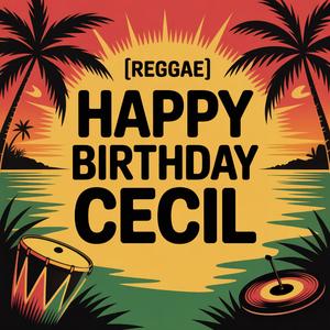 Cecil Birthday Song (Reggae)