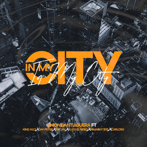 In My City (feat. King Alci, Jay Peter, Alex el Bebo, Rimarky 505, Carloso & Mr Jay)
