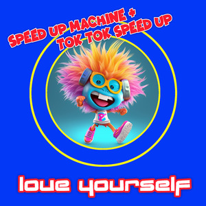Love Yourself (Speed Up)