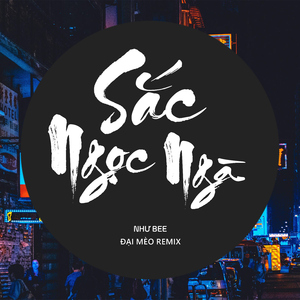 Sắc Ngọc Ngà (Đại Mèo Remix)