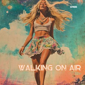 Walking On Air (Ibiza Sunrise Edit)