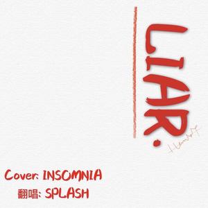Liar（翻自 INSOMNIA）