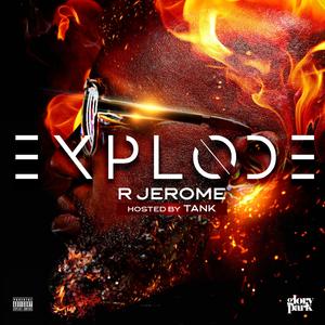 Explode (Hosted By Tank)