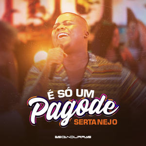 É Só um Pagode (Sertanejo): Morena / Quarta Cadeira / Ferida Curada / Notificação Preferida / Graveto / Supera / Paredes / Propaganda / Os Anhos Cantam (Ao Vivo)