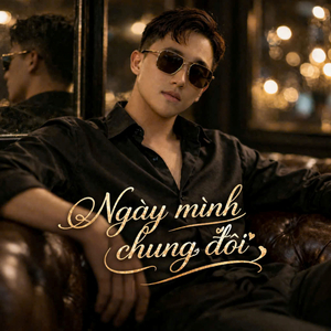 Ngày Mình Chung Đôi