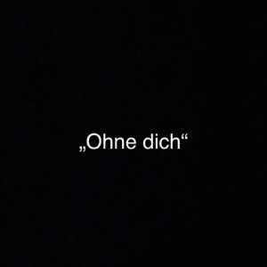 "Ohne Dich"