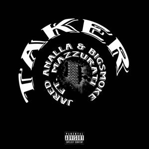 Taker (feat. Mazzurati & Bigsmoke)