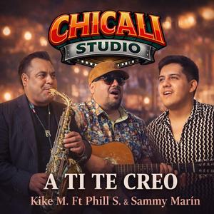 A ti te creo (feat. Sammy-Kike-Phill)