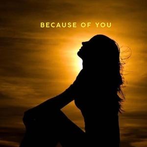 Because Of You