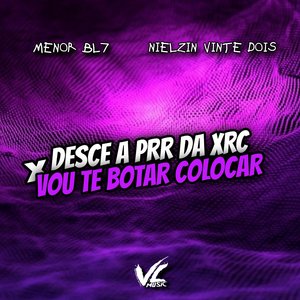 Desce a Porr da Xrc X Vou Te Colocar Botar