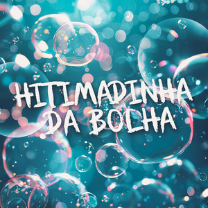 Hitimadinha Da Bolha