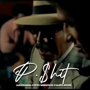 P Shit (feat. Petey Weedstraw, Daunte Brown & ScaleBreaker)