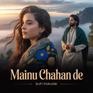 Mainu Chahan De