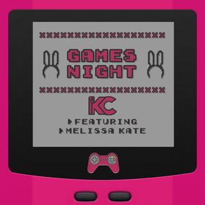 GAMES NIGHT (feat. Melissa Kate)
