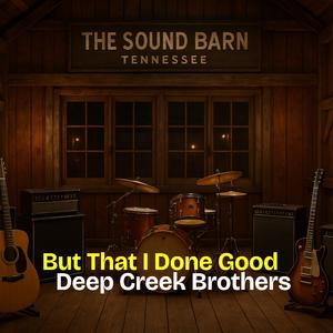 But That I Done Good (The Sound Barn Session)