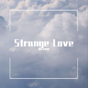 Strange Love（翻自 Dobi）
