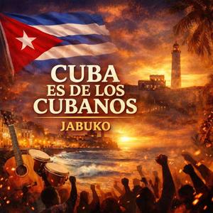 Cuba Es De Los Cubanos